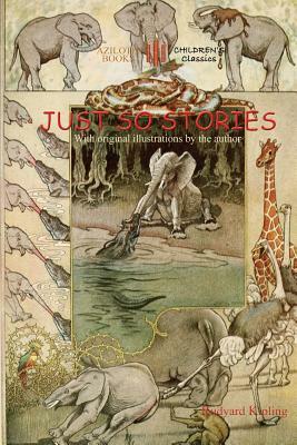Just So Stories: including 'The Tabu Tale' and 'Ham and the Porcupine' & original illustrations by Rudyard Kipling (Aziloth Books) by Rudyard Kipling