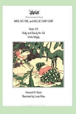 Mrs. No-Tail and Nellie Chip-Chip: Book 23 - Uncle Wiggly by Howard R. Garis