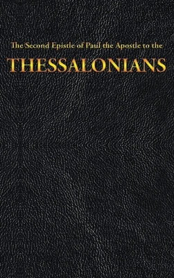 The Second Epistle of Paul the Apostle to the THESSALONIANS by King James, Paul the Apostle