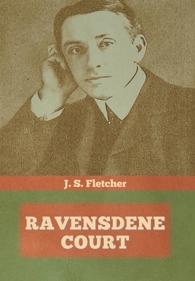 Ravensdene Court by J. S. Fletcher