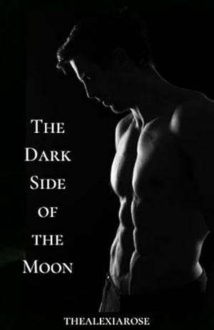 The Dark Side of the Moon by Alexia Rose