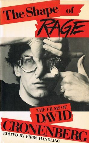 The Shape of Rage: The Films of David Cronenberg by Piers Handling