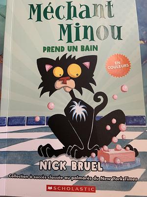 Méchant Minou Prend Un Bain by Nick Bruel