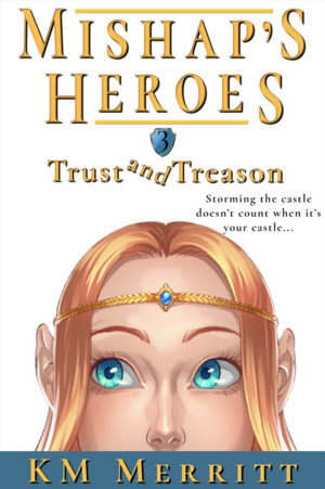 Trust and Treason by KM Merritt