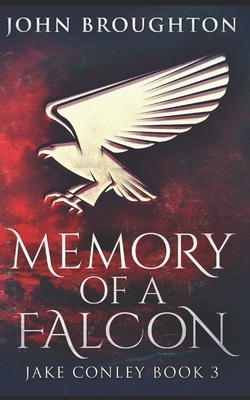 Memory Of A Falcon: Trade Edition by John Broughton
