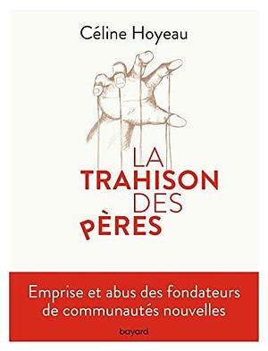 La trahison des pères by Céline Hoyeau