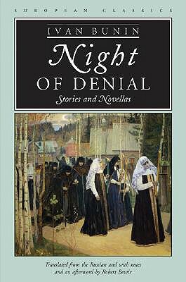 Night of Denial: Stories and Novellas by Ivan Bunin