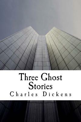 Three Ghost Stories by Charles Dickens