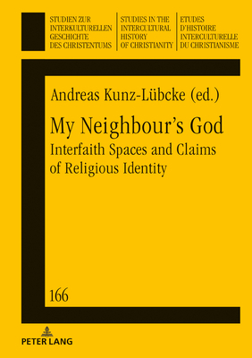 My Neighbour's God: Interfaith Spaces and Claims of Religious Identity by 