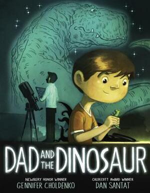 Dad and the Dinosaur by Dan Santat, Gennifer Choldenko