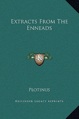 Extracts From The Enneads by Plotinus