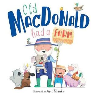 Old MacDonald Had a Farm by Matt Shanks