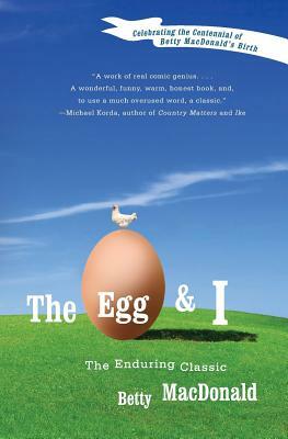 The Egg and I by Betty MacDonald