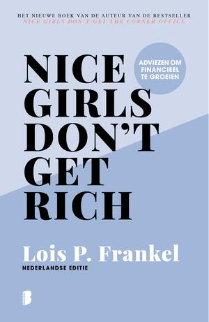 Nice girls don't get rich: Adviezen om financieel te groeien by Lois P. Frankel