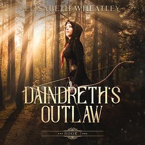 Daindreth's Outlaw by Elisabeth Wheatley