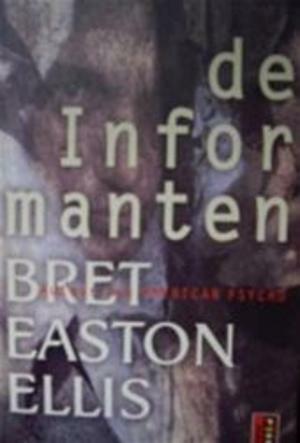De informanten by Bret Easton Ellis