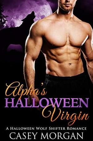 Alpha's Halloween Virgin by Casey Morgan