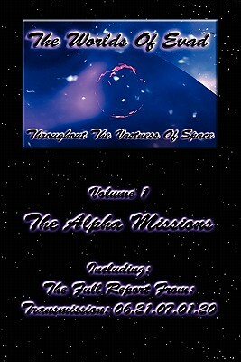 The Worlds Of Evad(tm) - Volume 1 - The Alpha Missions by David Richmond