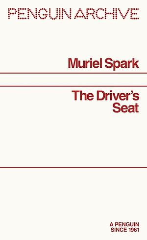 The Driver's Seat by Muriel Spark