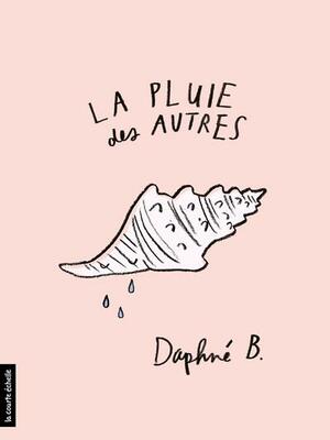 La pluie des autres by Daphné B.