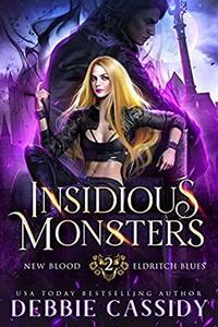 Insidious Monsters by Debbie Cassidy