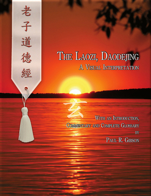 The Laozi, Daodejing by Laozi, Paul R. Gibson