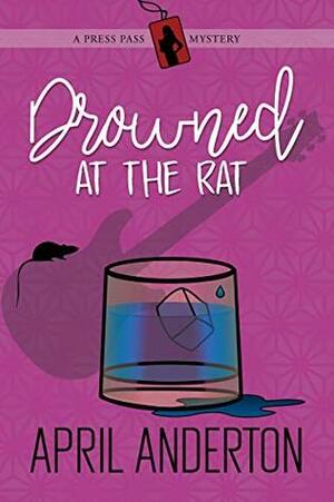 Drowned at the Rat by April Anderton