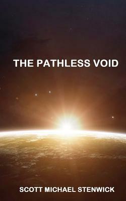 The Pathless Void by Scott Michael Stenwick