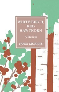 White Birch, Red Hawthorn by Nora Murphy