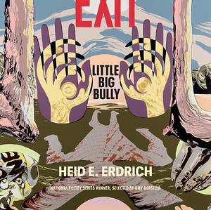 Little Big Bully by Heid E. Erdrich