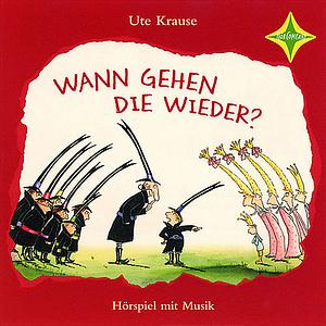 Wann gehen die wieder? by Ute Krause