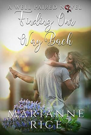 Finding Our Way Back (A Well Paired Novel) by Marianne Rice