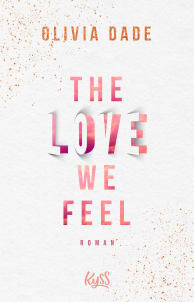 The Love We Feel by Olivia Dade