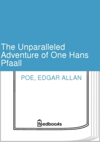 The Unparalleled Adventure of One Hans Pfaall by Edgar Allan Poe