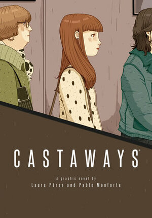 Castaways by Pablo Monforte, Laura Pérez