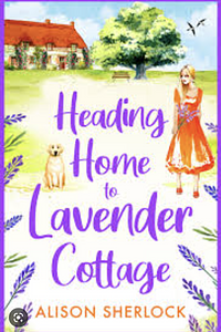 Heading Home To Lavender Cottage  by Alison Sherlock