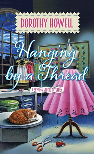 Hanging by a Thread by Dorothy Howell