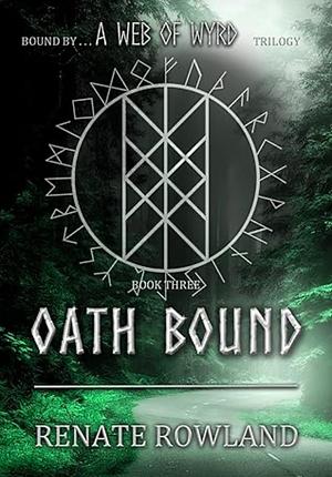 Oath Bound by Renate Rowland