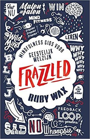 Frazzled: mindfulnessgids voor geestelijk welzijn by Ruby Wax