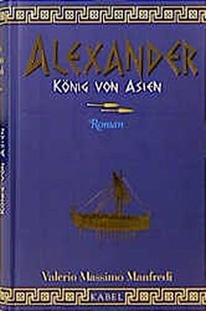 Alexander: König von Asien by Valerio Massimo Manfredi
