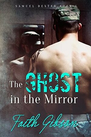 The Ghost in the Mirror by Faith Gibson