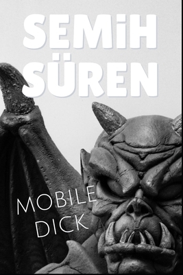 Mobile Dick by Semih Süren