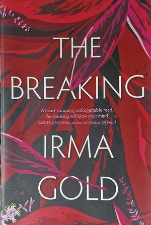 The Breaking by Irma Gold