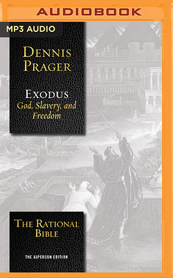 The Rational Bible: Exodus by Dennis Prager