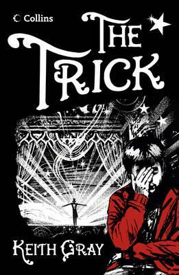 The Trick by Keith Gray