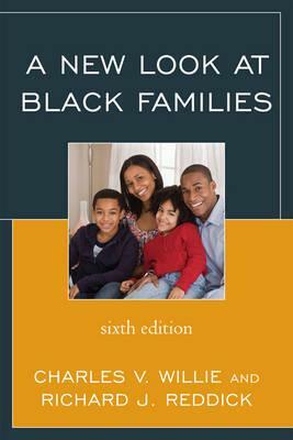 A New Look at Black Families by Richard J. Reddick, Charles V. Willie