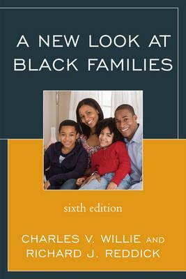 A New Look at Black Families by Charles V. Willie, Richard J. Reddick