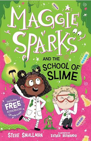 Maggie Sparks and the School of Slime by Steve Smallman