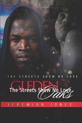 Gleden Oaks: The Streets Show No Love by Jeremiah Jones