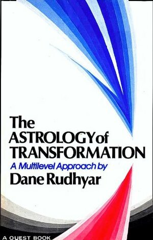 Astrology of Transformation: A Multi-Level Approach by Dane Rudhyar